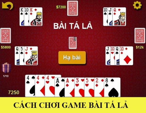 Hướng dẫn chơi game bài tá lả từ A – Z