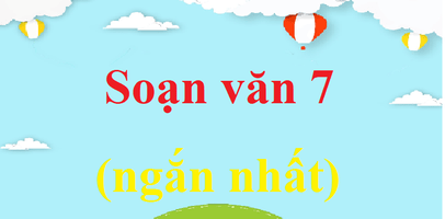 Soạn bài Những câu hát than thân | Ngắn nhất Soạn văn 7