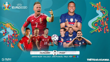 Kèo nhà cái Hungary vs Pháp. Soi kèo bóng đá EURO 2021. Trực tiếp VTV6, VTV3